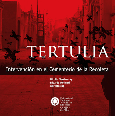 Buenos Aires, Recoleta Cemetery, Nicolás Varchausky, Eduardo Molinari, Tertulia